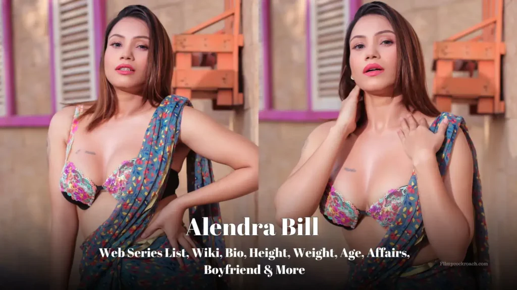 Alendra Bill Web Series List, Wiki, Bio, Height, Weight, Age, Affairs, Boyfriend & More